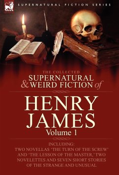 The Collected Supernatural and Weird Fiction of Henry James - James, Henry Jr.