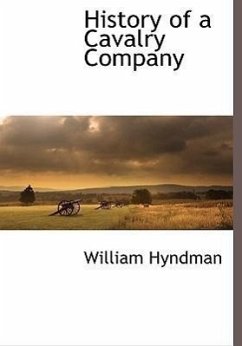 History of a Cavalry Company - Hyndman, William