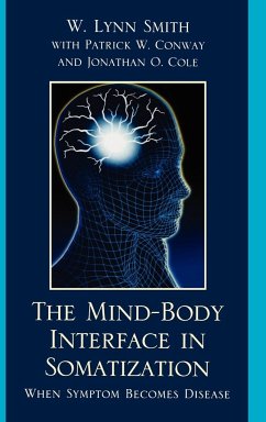 The Mind-Body Interface in Somatization - Smith, Lynn W.; Conway, Patrick W.