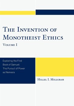 The Invention of Monotheist Ethics - Millgram, Hillel I.