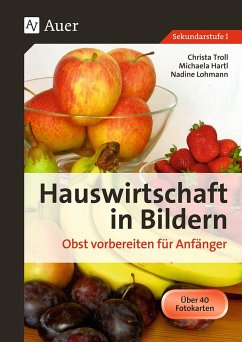 Hauswirtschaft in Bildern. Obst vorbereiten für Anfänger - Troll, Christa;Hartl, Michaela;Lohmann, Nadine