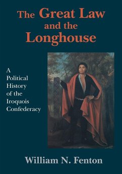 Great Law and the Longhouse - Fenton, William N.