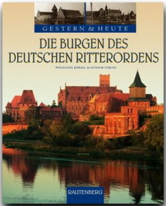 Die Burgen des Deutschen Ritterordens - Strunz, Gunnar
