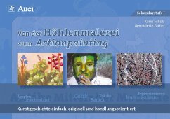 Von der Höhlenmalerei zum Actionpainting - Scholz, Karin; Färber, Bernadette