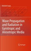 Wave Propagation and Radiation in Gyrotropic and Anisotropic Media