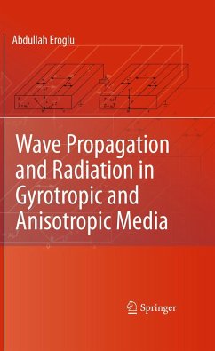 Wave Propagation and Radiation in Gyrotropic and Anisotropic Media - Eroglu, Abdullah