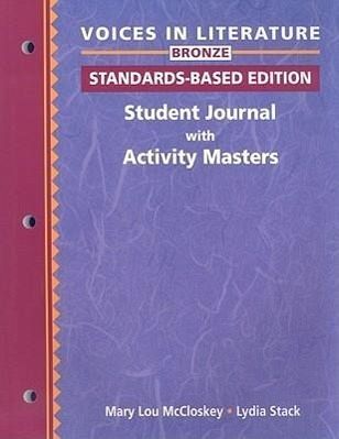 Voices in Literature: Student Journal with Activity Masters: Standards-Based Edition Voices in Literature: Student Journal with Activity Masters: Standards-Based Edition