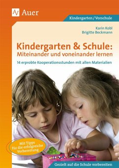 Kindergarten & Schule: Miteinander und voneinander lernen - Kobl, Karin;Beckmann, Brigitte