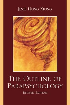 The Outline of Parapsychology - Xiong, Jesse Hong