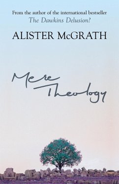 Mere Theology - McGrath, Alister, DPhil, DD