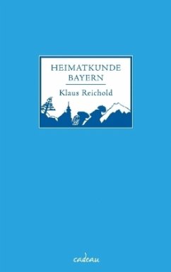 Heimatkunde Bayern - Reichold, Klaus