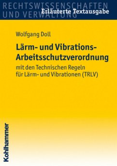 Lärm- und Vibrations-Arbeitsschutzverordnung (LärmVibrationsArbSchV) - Doll, Wolfgang