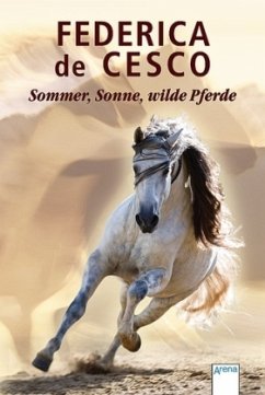 Sommer, Sonne, wilde Pferde - De Cesco, Federica