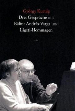 Drei Gespräche mit Balint Andras Varga und Ligeti-Hommagen - Kurtag, György
