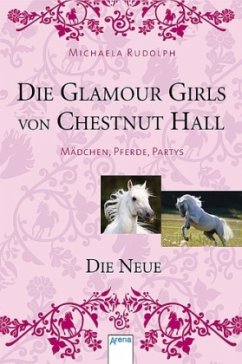 Die Glamour Girls von Chestnut Hall - Die Neue - Rudolph, Michaela