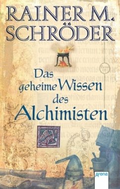 Das geheime Wissen des Alchimisten - Schröder, Rainer M.