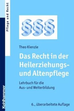 Das Recht in der Heilerziehungs- und Altenpflege - Lehrbuch für die Aus- und Weiterbildung - Kienzle, Theo