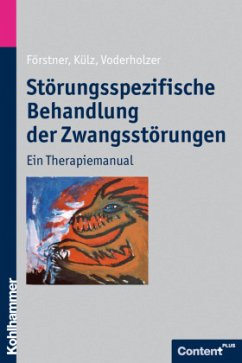 Störungsspezifische Behandlung der Zwangsstörungen, m. CD-ROM - Förstner, Ulrich;Külz, Anne-Katrin;Voderholzer, Ulrich
