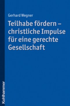 Teilhabe fördern - christliche Impulse für eine gerechte Gesellschaft - Wegner, Gerhard