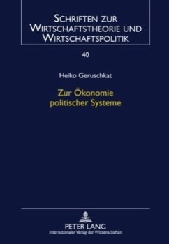 Zur Ökonomie politischer Systeme - Geruschkat, Heiko