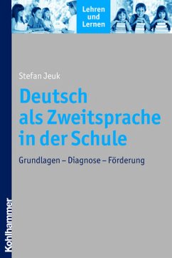 Deutsch als Zweitsprache in der Schule : Grundlagen - Diagnose - Förderung. Lehren und Lernen - Jeuk, Stefan