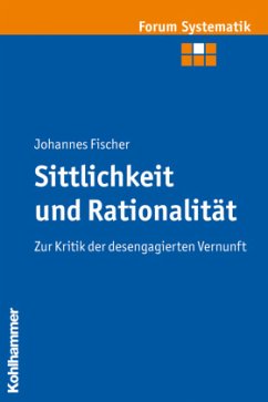 Sittlichkeit und Rationalität - Fischer, Johannes