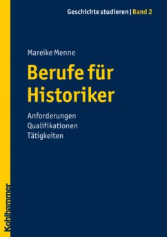 Berufe für Historiker - Menne, Mareike