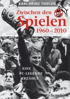 Zwischen den Spielen 1960-2010 - Thielen, Karl-Heinz