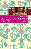 Die Flirtprinzessin / Die Glamour-Clique Bd.12