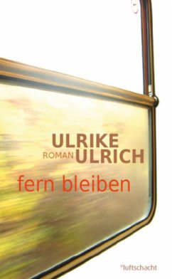 fern bleiben - Ulrich, Ulrike