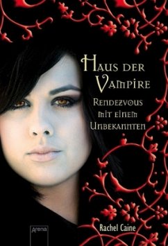 Rendezvous mit einem Unbekannten / Haus der Vampire Bd.3 - Caine, Rachel