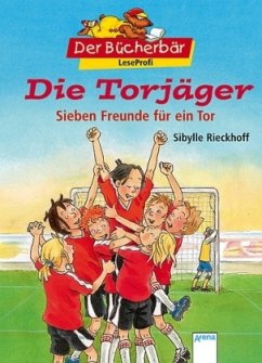 Die Torjäger - Sieben Freunde für ein Tor - Rieckhoff, Sibylle