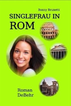 Singlefrau in Rom - nicht lang allein in Italien - Brunetti, Bonny