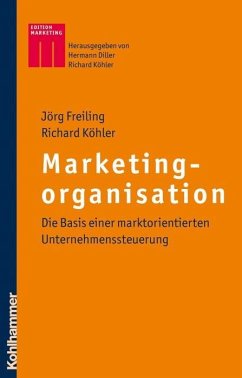 Marketingorganisation - Freiling, Jörg;Köhler, Richard