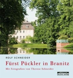 Fürst Pückler in Branitz - Schneider, Rolf