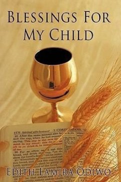 Blessings For My Child - Odiwo, Edith Lamira