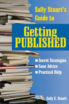 Sally Stuart's Guide to Getting Published - Stuart, Sally E.