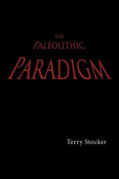 The Paleolithic Paradigm - Stocker, Terry