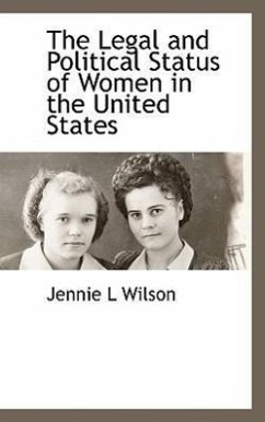 The Legal and Political Status of Women in the United States - Wilson, Jennie L