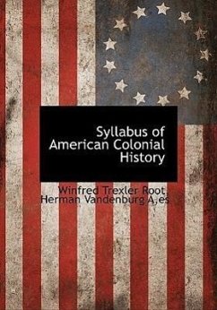 Syllabus of American Colonial History - Root, Winfred Trexler; A, es Herman Vandenburg