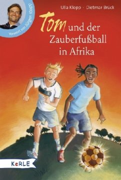 Tom und der Zauberfußball in Afrika - Klopp, Ulla; Brück, Dietmar