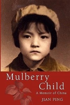 Mulberry Child: A Memoir of China - Ping, Jian