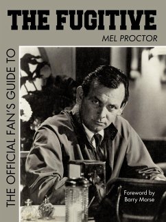 The Official Fan's Guide to the Fugitive the Official Fan's Guide to the Fugitive - Mel Proctor, Proctor; Mel Proctor