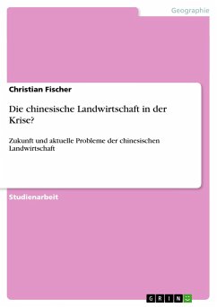 Die chinesische Landwirtschaft in der Krise? - Fischer, Christian