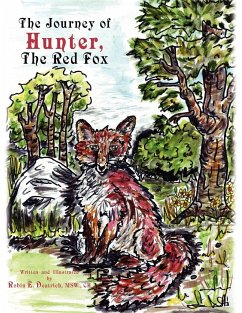 The Journey of ''Hunter'' the Red Fox - Deatrich, Robin E.