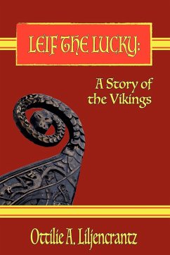 Leif the Lucky - Liljencrantz, Ottilie A.