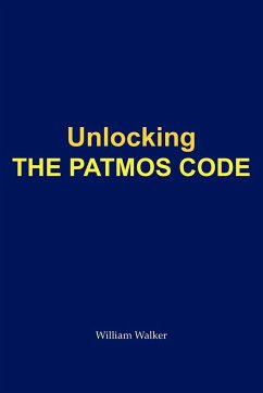 Unlocking the Patmos Code - William Walker, Walker; William Walker