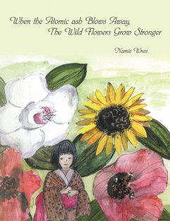 When the Atomic Ash Blows Away, the Wild Flowers Grow Stronger - Namie Wren, Wren; Namie Wren