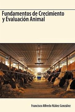 Fundamentos de Crecimiento y Evaluacion Animal - Francisco Alfredo Nez Gonzlez, Alfredo N; Francisco Alfredo Nunez Gonzalez