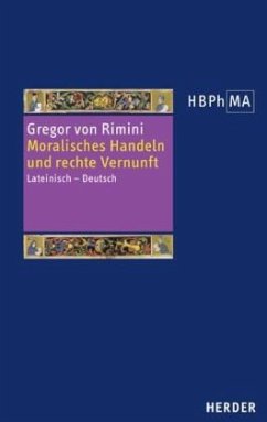 Herders Bibliothek der Philosophie des Mittelalters 2. Serie / Herders Bibliothek der Philosophie des Mittelalters (HBPhMA) 5 - Gregor von Rimini